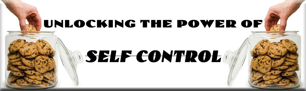 Unlocking The Power Of Self Control